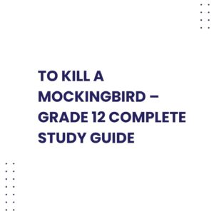 to kill a mockingbird – grade 12 complete study guide premium matric english literature resource
